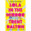 Lola in the Mirror - Trent Dalton