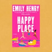 Happy Place Novel by Emily Henry